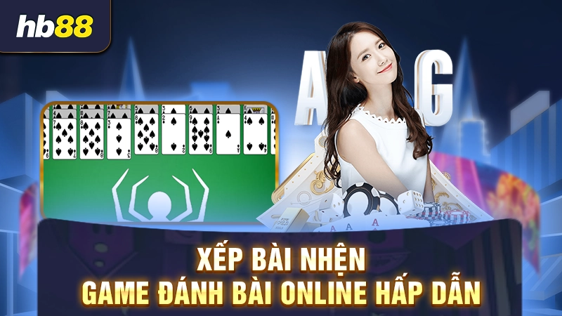 Xếp bài Nhện - Game đánh bài online hấp dẫn
