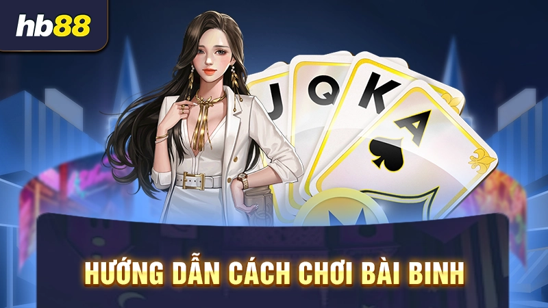 Hướng dẫn cách chơi Mậu Binh